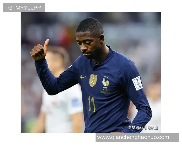 法国足球现役球星盘点有哪些球员在国际赛场上闪耀夺目